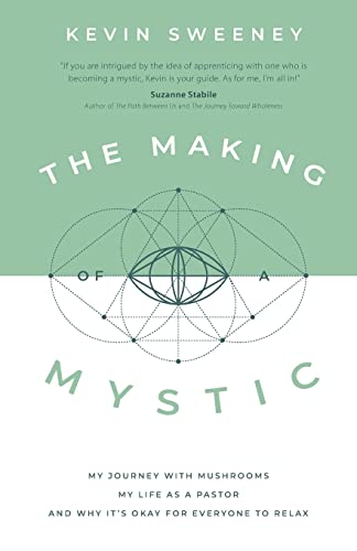The Making of a Mystic: My Journey With Mushrooms, My Life as a Pastor, and Why It's Okay for Everyone to Relax von Quoir