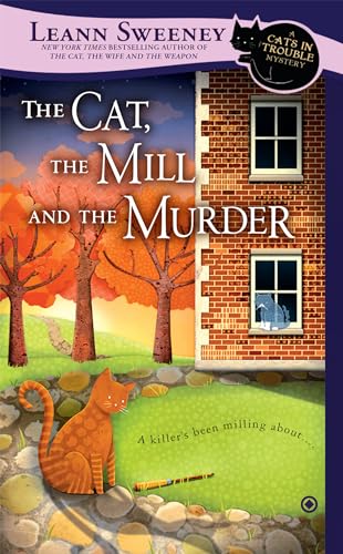 The Cat, the Mill and the Murder: A Cats in Trouble Mystery von Berkley