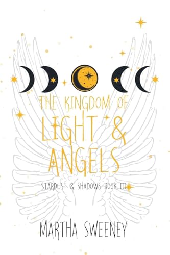 The Kingdom of Light and Angels (Stardust & Shadows, Band 3) von WWN Publishing Group