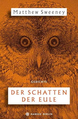 Der Schatten der Eule: Gedichte von Hanser Berlin