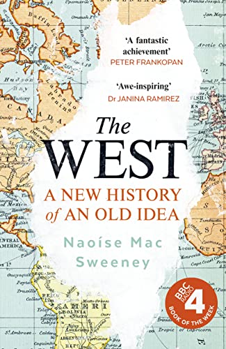 The West: A New History of an Old Idea von WH Allen