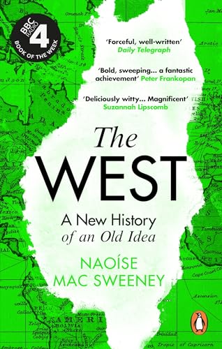 The West: A New History of an Old Idea von Random House UK Ltd