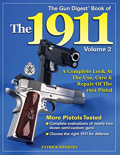 Gun Digest Book of the 1911, Volume 2 Gun Digest Book of the 1911, Volume 2