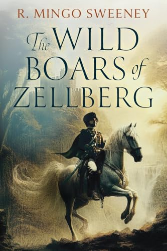 The Wild Boars of Zellberg The Wild Boars of Zellberg von Gatekeeper Press
