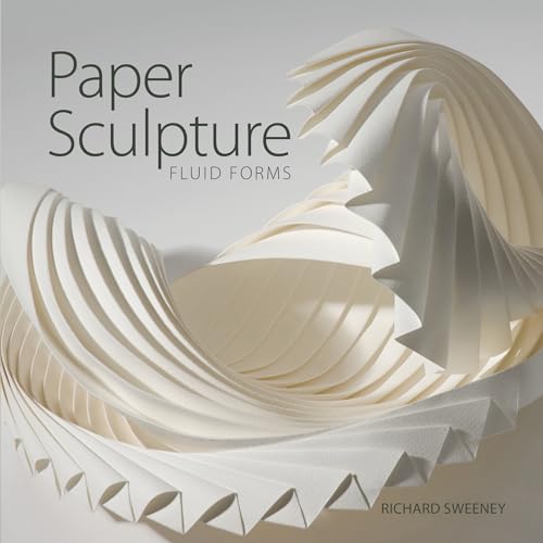 Paper Sculpture: Fluid Forms von Schiffer Publishing Ltd