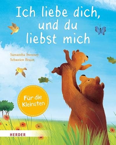 Ich liebe dich, und du liebst mich (Pappbilderbuch) von VERLAG HERDER GMBH