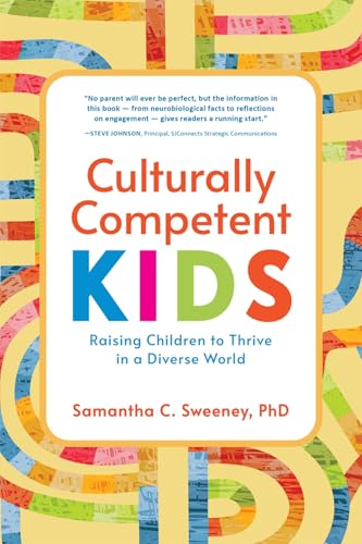 Culturally Competent Kids: Raising Children to Thrive in a Diverse World von Bull Publishing Company
