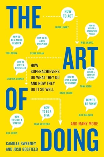 The Art of Doing: How Superachievers Do What They Do and How They Do It So Well von Plume
