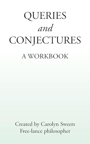 Queries and Conjectures: A Workbook von Xlibris Us