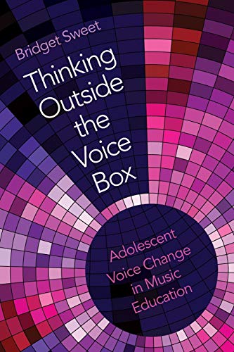 Thinking Outside the Voice Box: Adolescent Voice Change in Music Education von OUP USA