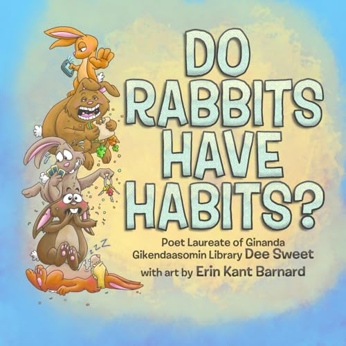 Do Rabbits Have Habits? von Black Bears & Blueberries Publishing
