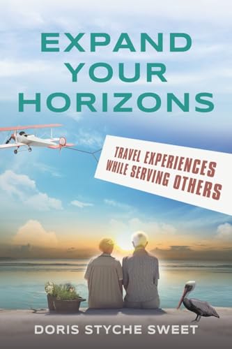 EXPAND YOUR HORIZONS: Travel Experiences While Serving Others von Booklocker.com, Inc.