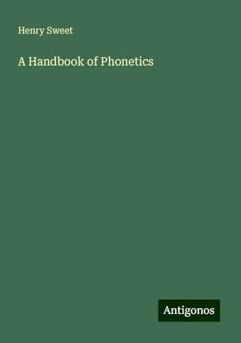 A Handbook of Phonetics von Antigonos Verlag