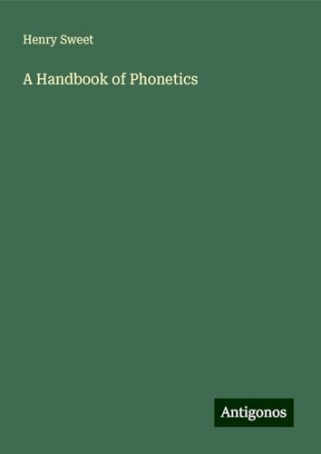 A Handbook of Phonetics von Antigonos Verlag