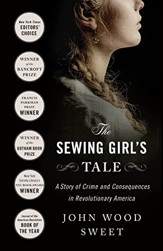 The Sewing Girl's Tale: A Story of Crime and Consequences in Revolutionary America von St Martin's Press