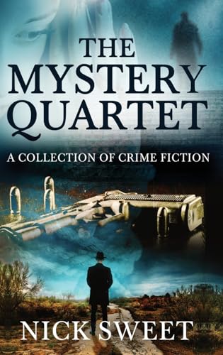 The Mystery Quartet: A Collection of Crime Fiction von Next Chapter