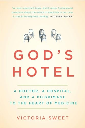 God's Hotel: A Doctor, a Hospital, and a Pilgrimage to the Heart of Medicine