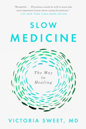 Slow Medicine: The Way to Healing