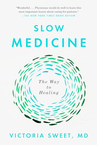 Slow Medicine: The Way to Healing von Riverhead Books