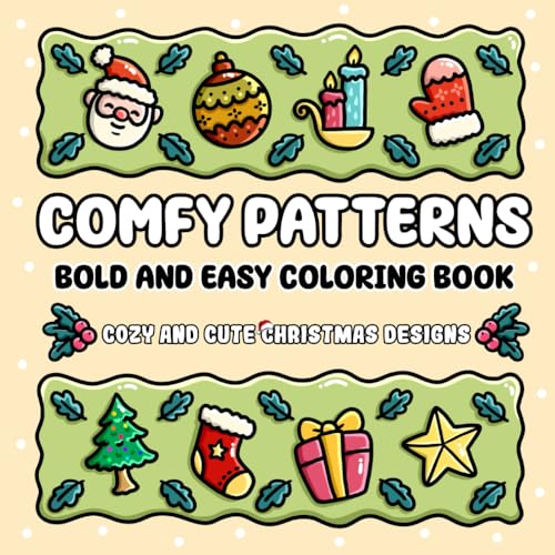 Comfy Patterns: Cozy and Cute Christmas Designs: Coloring Book for Adults and Kids | Bold and Simple Designs for Relaxation – Winter Patterns and Mandalas, Perfect for All Ages Comfy Patterns: Cozy and Cute Christmas Designs: Coloring Book for Adults and Kids | Bold and Simple Designs for Relaxation – Winter Patterns and Mandalas, Perfect for All Ages von Independently published