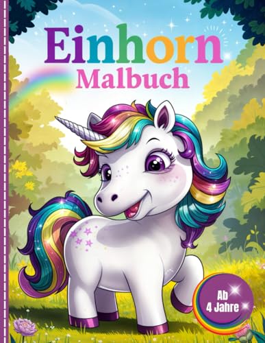 Einhorn Malbuch ab 4 Jahre: Niedliches, lustiges und magisches Malbuch für Kinder im Alter von 4–8 Jahren. Farbenfrohe Abenteuer für Jungs und Mädchen. Einhorn Malbuch ab 4 Jahre: Niedliches, lustiges und magisches Malbuch für Kinder im Alter von 4–8 Jahren. Farbenfrohe Abenteuer für Jungs und Mädchen. von Independently published