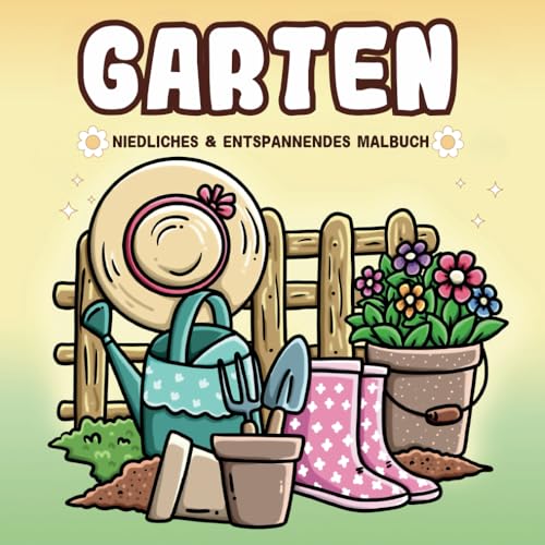 Garten - Malbuch für Erwachsene, Teenager und Kinder: Zauberhafte Blumen, Pflanzen & Tiere – Bold & Easy Stil mit klaren Linien für Entspannung & Stressabbau Garten - Malbuch für Erwachsene, Teenager und Kinder: Zauberhafte Blumen, Pflanzen & Tiere – Bold & Easy Stil mit klaren Linien für Entspannung & Stressabbau von Independently published