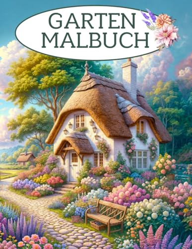 Garten Malbuch: Malbuch für Erwachsene - Garten und Blumen Ausmalbuch mit 50 wunderschönen Motiven zur Förderung der Kreativität und Entspannung. ... Entdecke die Farben des Jahreskreises) Garten Malbuch: Malbuch für Erwachsene - Garten und Blumen Ausmalbuch mit 50 wunderschönen Motiven zur Förderung der Kreativität und Entspannung. ... Entdecke die Farben des Jahreskreises) von Independently published