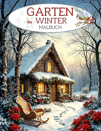 Garten im Winter Malbuch: Buch zum ausmalen erwachsene, Senioren und Jugendliche. Entspannung mit winterlichen Gartenmotiven, Tieren, Blumen, Essen ... Entdecke die Farben des Jahreskreises) von Independently published