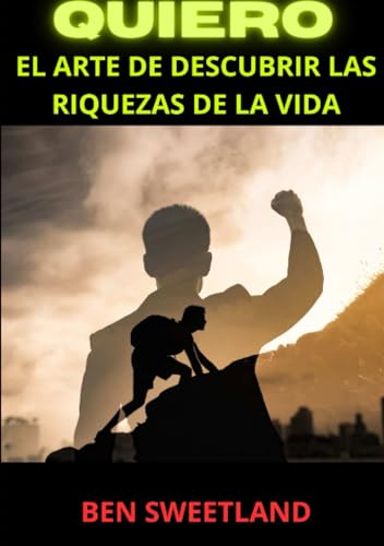 QUIERO: El arte de descubrir las riquezas de la vida