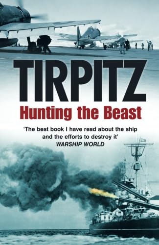 Tirpitz: Hunting the Beast von The History Press
