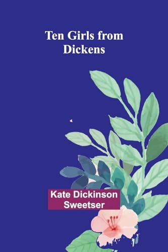 Ten Girls from Dickens von Alpha Edition