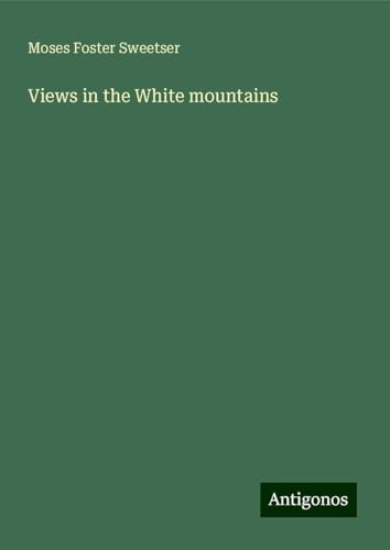 Views in the White mountains von Antigonos Verlag