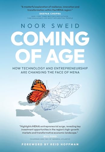 Coming of Age: How Technology and Entrepreneurship are Changing the Face of MENA von Whitefox Publishing Ltd