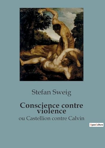 Conscience contre violence: ou Castellion contre Calvin von SHS Éditions