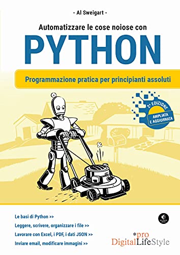Automatizzare le cose noiose con Python. Programmazione pratica per principianti assoluti (Digital Lifestyle Pro)