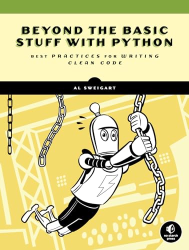 Beyond the Basic Stuff with Python: Best Practices for Writing Clean Code von No Starch Press