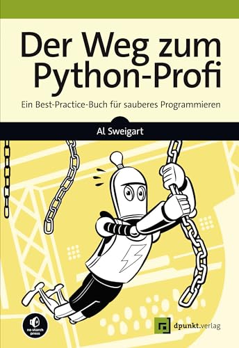 Der Weg zum Python-Profi: Ein Best-Practice-Buch für sauberes Programmieren von Dpunkt.Verlag GmbH