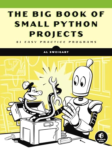 The Big Book of Small Python Projects: 81 Easy Practice Programs von No Starch Press