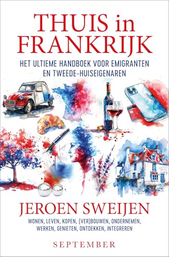 Thuis in Frankrijk: Het ultieme handboek voor emigranten en tweede-huiseigenaren von Batavia Publishers
