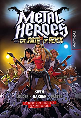 Metal Heroes and the Fate of Rock: A Rock/Comedy Gamebook von Mantikore Verlag
