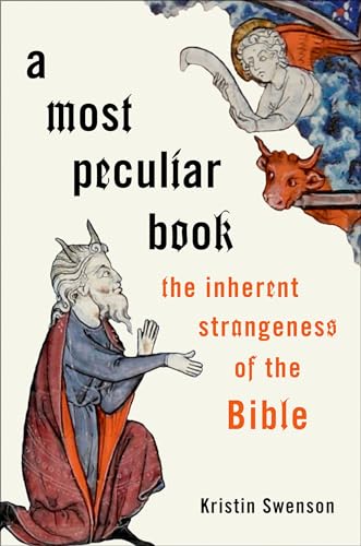 A Most Peculiar Book: The Inherent Strangeness of the Bible von Oxford University Press, USA