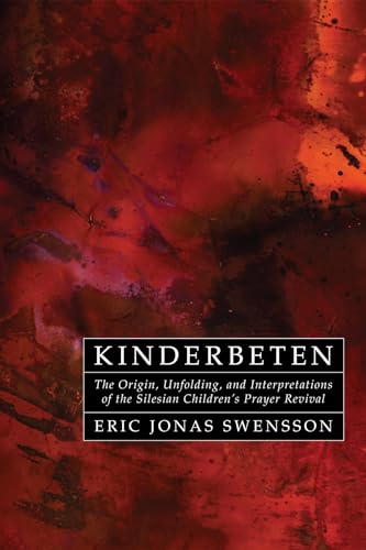 Kinderbeten: The Origin, Unfolding, and Interpretations of the Silesian Children's Prayer Revival