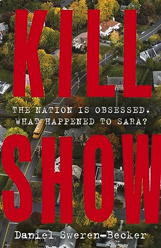 Kill Show: an utterly gripping, genre-bending crime thriller - welcome to your new obsession...