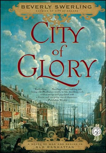 City of Glory: A Novel of War and Desire in Old Manhattan