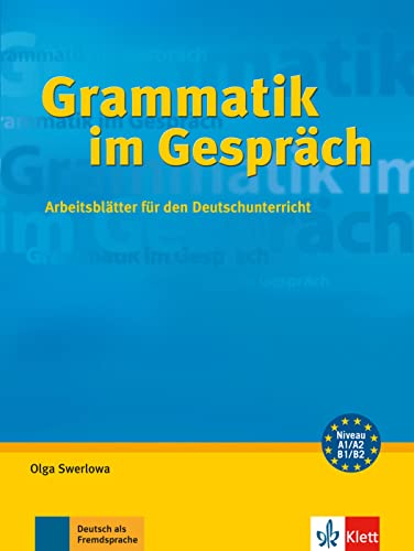 Grammatik im Gespräch: Arbeitsblätter für den Deutschunterricht von Klett Sprachen GmbH