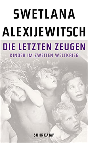Die letzten Zeugen: Kinder im Zweiten Weltkrieg (suhrkamp taschenbuch) von Suhrkamp Verlag AG