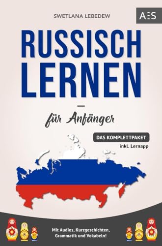 Russisch lernen für Anfänger: Russisch mit Leichtigkeit verstehen und fließend sprechen lernen! (Das Komplettpaket mit Audios, Kurzgeschichten, Grammatik und Vokabeln) von Bookmundo
