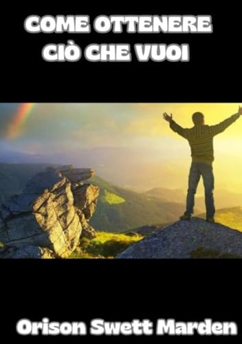 Come ottenere ciò che vuoi (tradotto) von David De Angelis