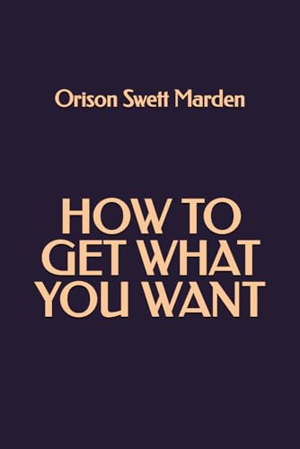 How to Get What You Want von Independently published