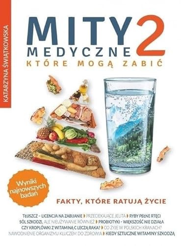 Mity medyczne, które mogą zabić 2: Fakty, które ratują życie.